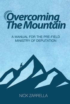 Paperback Overcoming the Mountain: A Manual for the Pre-Field Ministry of Deputation Book