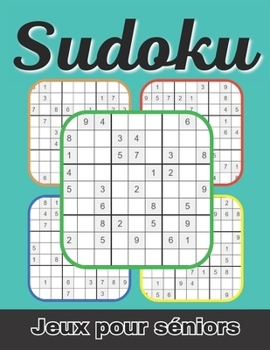 Sudoku - Jeux pour séniors: Passion & divertissement spécial pour personnes âgées - Cadeau à offrir (French Edition)