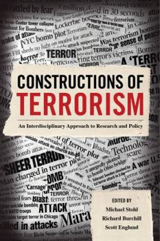 Paperback Constructions of Terrorism: An Interdisciplinary Approach to Research and Policy Book