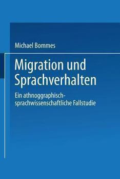Paperback Migration Und Sprachverhalten: Eine Ethnographisch-Sprachwissenschaftliche Fallstudie [German] Book