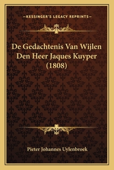 Paperback De Gedachtenis Van Wijlen Den Heer Jaques Kuyper (1808) [Dutch] Book