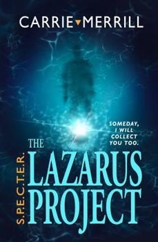 Paperback S.P.E.C.T.E.R. The Lazarus Project: Someday, I will collect you too; A Paranormal Suspense Thriller, POCKET EDITION (4 x 7 inches) Book