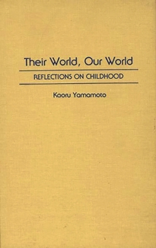 Hardcover Their World, Our World: Reflections on Childhood Book