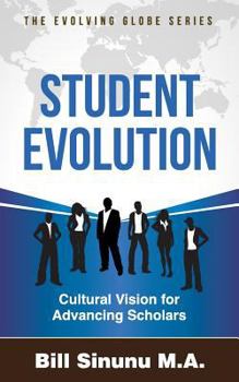 Paperback Student Evolution: Cultural Vision for Advancing Scholars Book