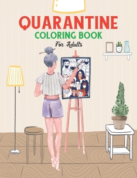 Paperback Quarantine Coloring Book for Adults: Thanksgiving gift quarantine coloring book for men, women, girls Coloring Book to Relieve Stress During the World Book