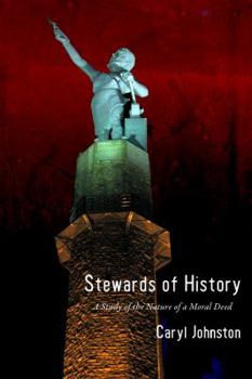 Paperback Stewards of History: A Study of the Nature of a Moral Deed Book