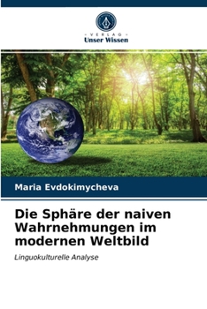 Paperback Die Sphäre der naiven Wahrnehmungen im modernen Weltbild [German] Book