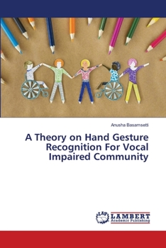 Paperback A Theory on Hand Gesture Recognition For Vocal Impaired Community Book