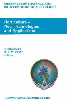 Horticulture ― New Technologies and Applications: Proceedings of the International Seminar on New Frontiers in Horticulture, organized by ... Science and Biotechnology in Agriculture, 12)