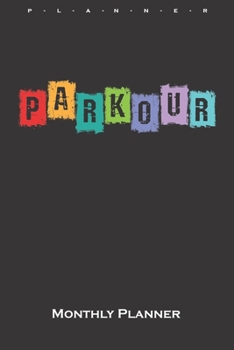 Paperback Parkour colourful Monthly Planner: Monthly Calendar (Daily planner with notes) for Athletes and fitness enthusiasts Book