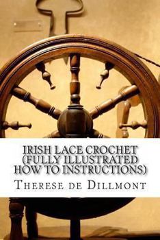 Paperback Irish Lace Crochet (Fully Illustrated How to Instructions) Book