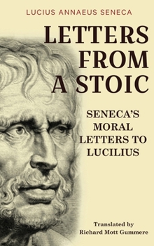 Hardcover Letters from a Stoic: Seneca's Moral Letters to Lucilius Book