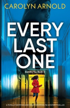 Every Last One: A totally gripping and heart-stopping FBI mystery thriller (Sandra Vos)