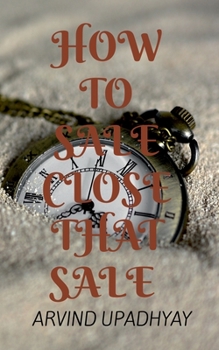 Paperback How to Sale: Close That Sale Book