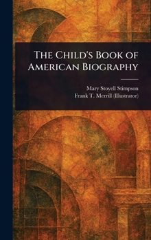 Hardcover The Child's Book of American Biography Book