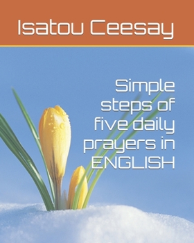Paperback Simple steps of five daily prayers in ENGLISH Book