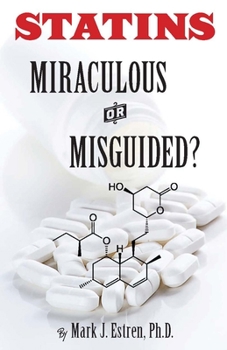 Paperback Statins: Miraculous or Misguided? Book