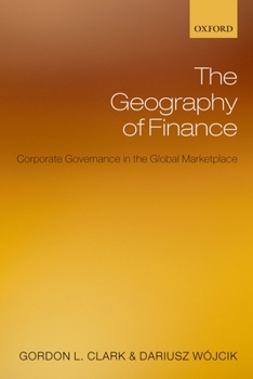 Hardcover The Geography of Finance: Corporate Governance in a Global Marketplace Book
