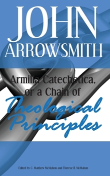 Hardcover Armilla Catechetica, or a Chain of Theological Principles Book