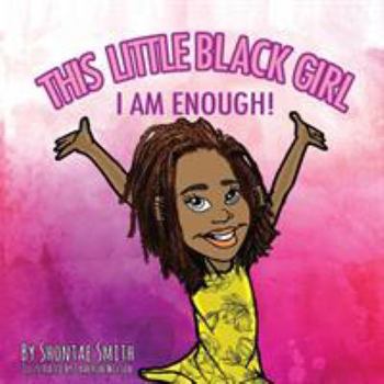 Paperback This Little Black Girl: I Am Enough! Book