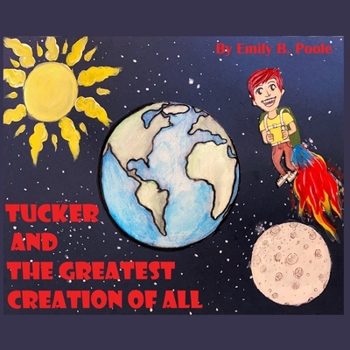 Paperback Tucker and the Greatest Creation of All Book