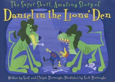 Hardcover The Super Short, Amazing Story of Daniel in the Lions' Den Book