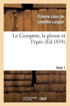 Paperback Le Comptoir, La Plume Et l'Épée. Tome 1 [French] Book