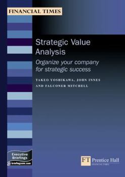 Paperback Strategic Value Analysis: Organize Your Company for Strategic Success (Executive Briefings) Book