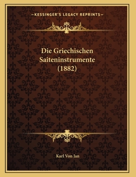 Paperback Die Griechischen Saiteninstrumente (1882) [German] Book