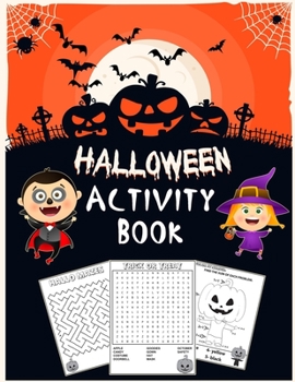 Paperback Halloween Activity Book for Kids: Dot To Dot, Mazes, Word Search, Coloring Pages and Notes: Workbook For Happy Halloween Learning Book