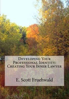 Paperback Developing Your Professional Identity: Creating Your Inner Lawyer Book