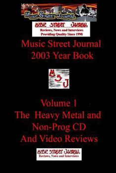 Paperback Music Street Journal: 2003 Year Book: Volume 2 - The Heavy Metal and Non Prog CD and Video Reviews Book
