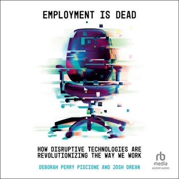 MP3 CD Employment Is Dead: How Disruptive Technologies Are Revolutionizing the Way We Work Book