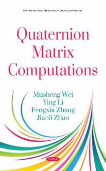 Hardcover Quaternion Matrix Computations (Mathematics Research Developments) Book