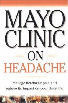 Paperback Mayo Clinic on Headache: Manage Headache Pain and Reduce Its Impact on Your Daily Life Book