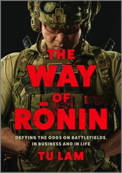 Hardcover The Way of Ronin: Defying the Odds on Battlefields, in Business and in Life Book