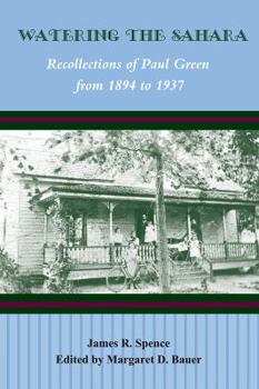 Paperback Watering the Sahara: Recollections of Paul Green from 1894 to 1937 Book