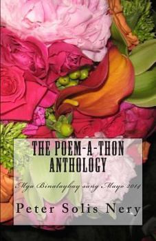 Paperback The Poem-A-Thon Anthology: MGA Binalaybay Sang Mayo 2014 [Tagalog] Book