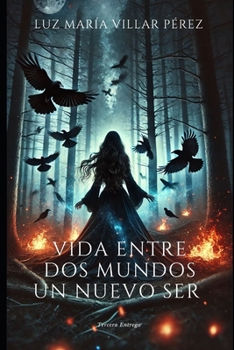Paperback Vida entre dos mundos: Un nuevo ser [Spanish] Book
