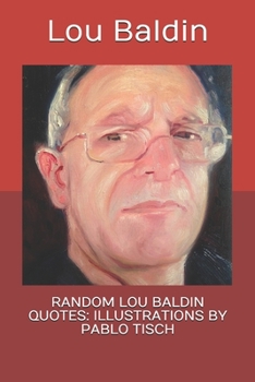 Paperback Random Lou Baldin Quotes: Illustrations by Pablo Tisch Book