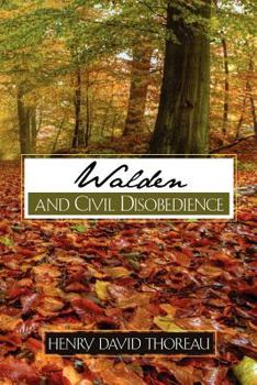 Walden, or, Life in the Woods / Civil Disobedience