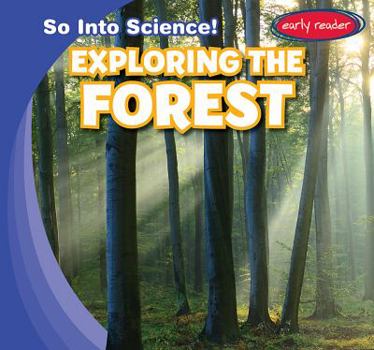 Exploring the Forest - Book  of the So Into Science!