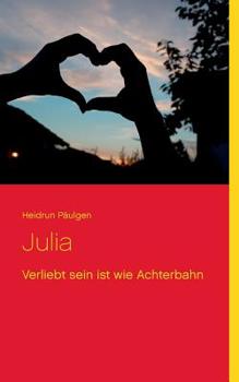 Paperback Julia: Verliebt sein ist wie Achterbahn [German] Book