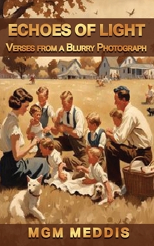 Paperback Echoes of Light: Verses from a Blurry Photograph Book