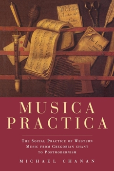 Paperback Musica Practica: The Social Practice of Western Music From Gregorian Chant to Postmodernism Book