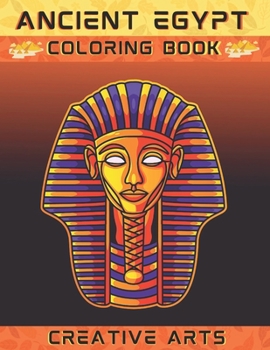 Paperback Ancient Egypt Coloring Book: Coloring Book For Adults Featuring Mythology, Hieroglyphics, and Pharaohs life For Stress Relief & Relaxations! Book