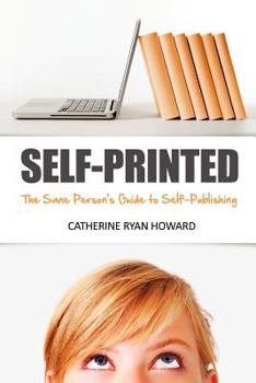 Paperback Self-Printed: The Sane Person's Guide to Self-publishing Book