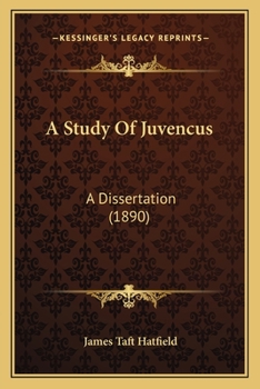 Paperback A Study Of Juvencus: A Dissertation (1890) Book