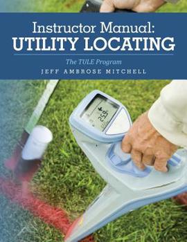 Paperback Instructor Manual: Utility Locating: The TULE Program Book