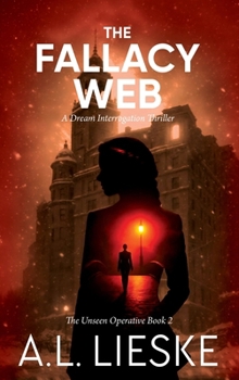 The Fallacy Web: The Unseen Operative Book II